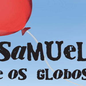 SAMUEL E OS GLOBOS